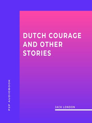 cover image of Dutch Courage and Other Stories (Unabridged)